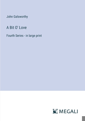 A Bit O' Love: Fourth Series - in large print 3387024401 Book Cover