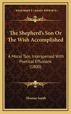 The Shepherd's Son Or The Wish Accomplished: A ... 1167268857 Book Cover