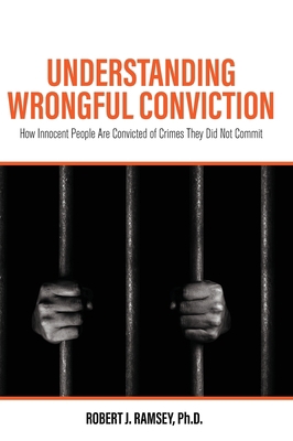 Understanding Wrongful Conviction: How Innocent... 1516597591 Book Cover