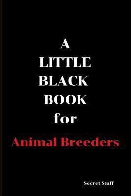 A Little Black Book: Animal Breeders 1798604647 Book Cover