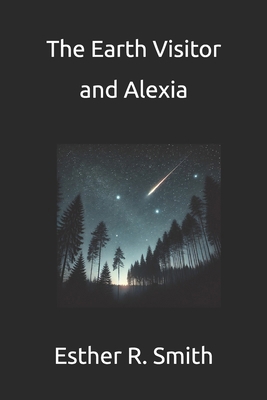 The Earth Visitor and Alexia B0DP2WCH52 Book Cover