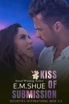 Kiss of Submission: Securities International Bo... B0BRJ88R86 Book Cover