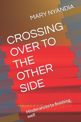 Crossing Over to the Other Side: Hinderances to... B0C7JSMSLZ Book Cover