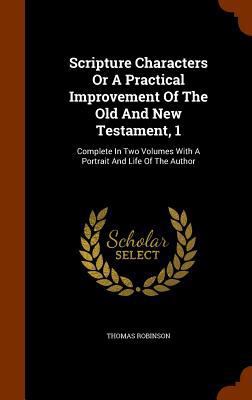 Scripture Characters Or A Practical Improvement... 1344636144 Book Cover