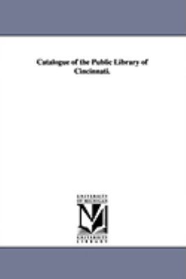 Catalogue of the Public Library of Cincinnati. 1425567266 Book Cover