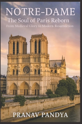 NOTRE-DAME The Soul of Paris Reborn: From Medie... B0FN7GW4YL Book Cover
