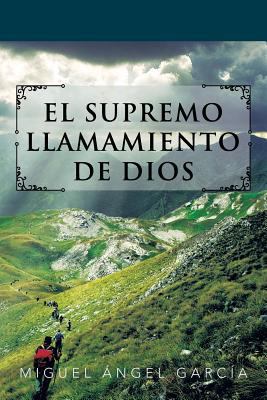 El Supremo Llamamiento de Dios [Spanish] 1463331797 Book Cover
