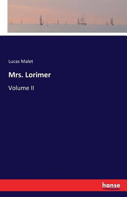 Mrs. Lorimer: Volume II 3741123692 Book Cover