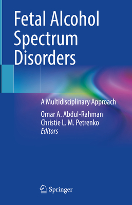 Fetal Alcohol Spectrum Disorders: A Multidiscip... 3031323858 Book Cover