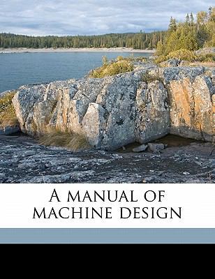 A Manual of Machine Design 1178376699 Book Cover