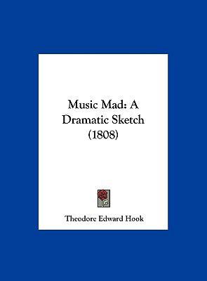 Music Mad: A Dramatic Sketch (1808) 1162108029 Book Cover