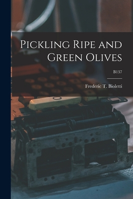 Pickling Ripe and Green Olives; B137 1013318277 Book Cover