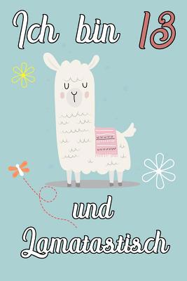 Ich bin 13 und Lamatastisch: Lama mit Decke Sch... [German] 1079259546 Book Cover