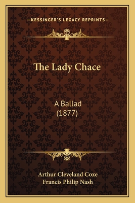The Lady Chace: A Ballad (1877) 1165083426 Book Cover