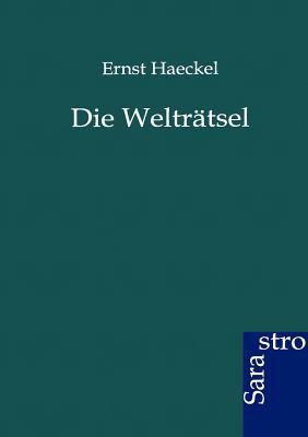 Die Welträtsel [German] 3864711878 Book Cover