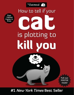 How to Tell If Your Cat Is Plotting to Kill You 1449410243 Book Cover