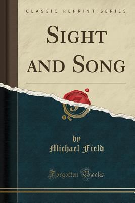 Sight and Song (Classic Reprint) 1332034632 Book Cover