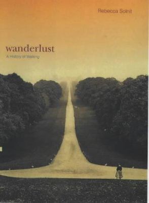 Wanderlust: A History of Walking 1859846238 Book Cover