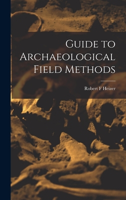 Guide to Archaeological Field Methods 1014295327 Book Cover