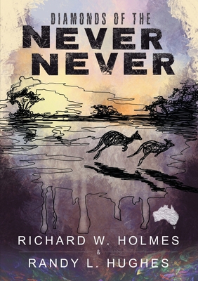 Diamonds of the Never Never 1483462323 Book Cover