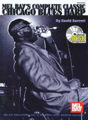 Mel Bay's Complete Classic Chicago Blues Harp 0786665637 Book Cover