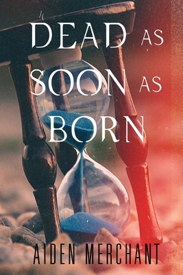 Dead as Soon as Born: A Collection of Stories B08QR11JWL Book Cover