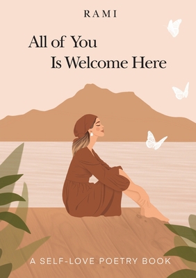 All of You Is Welcome Here: A Self-Love Poetry ... 1802273247 Book Cover