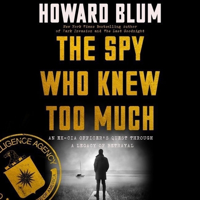 The Spy Who Knew Too Much: An Ex-CIA Officer's ... B09S69MJQG Book Cover