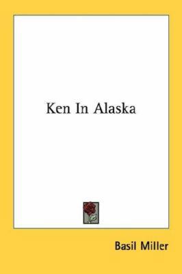 Ken In Alaska 143256790X Book Cover