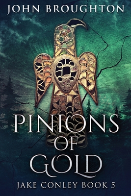 Pinions Of Gold: An Anglo-Saxon Archaeological ... [Large Print] 4824117038 Book Cover