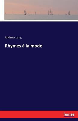 Rhymes à la mode 3741112690 Book Cover