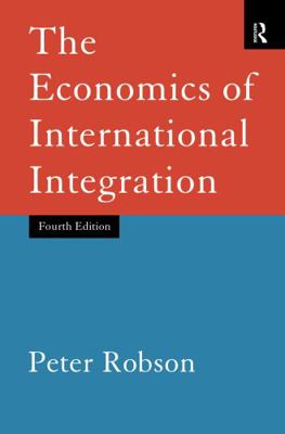The Economics of International Integration 0415148766 Book Cover