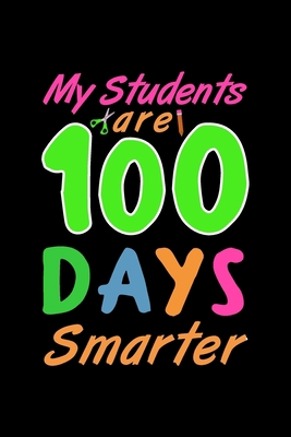 My Students Are 100 Days Smarter: 100 days of s... 171219464X Book Cover