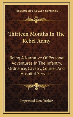 Thirteen Months in the Rebel Army: Being a Narr... 116373490X Book Cover