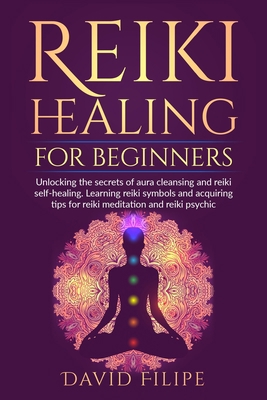 Reiki Healing for Beginners: Unlocking the secr... 1075804019 Book Cover