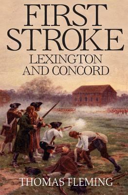 First Stroke: Lexington and Concord 1542302986 Book Cover