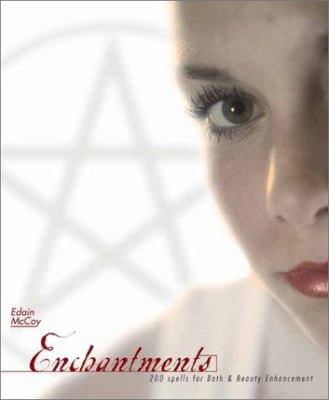 Enchantments: 200 Spells for Bath & Beauty Enha... 0738701688 Book Cover