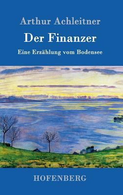 Der Finanzer: Eine Erzählung vom Bodensee [German] 3861990091 Book Cover