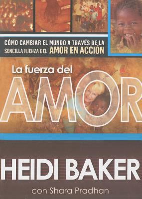 La Fuerza del Amor: Cómo Cambiar El Mundo a Tra... [Spanish] 1621364828 Book Cover