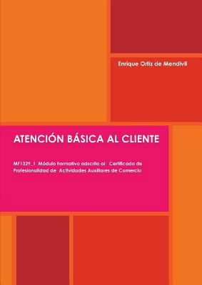 Atención Básica Al Cliente [Spanish] 1291454241 Book Cover