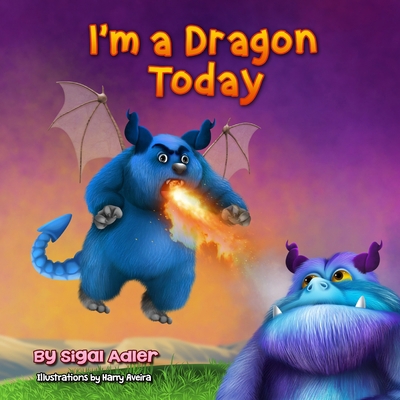 I'm a Dragon Today: Sometime parents can be "cr... 1980966036 Book Cover
