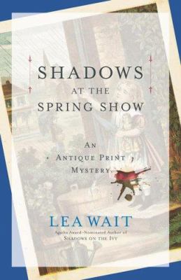 Shadows at the Spring Show (Antique Print Myste... 0743249518 Book Cover