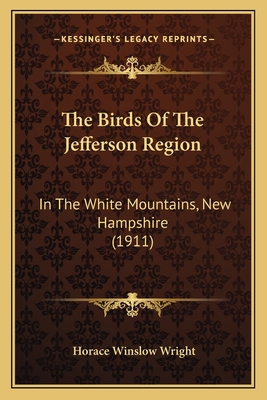 The Birds Of The Jefferson Region: In The White... 1167186664 Book Cover