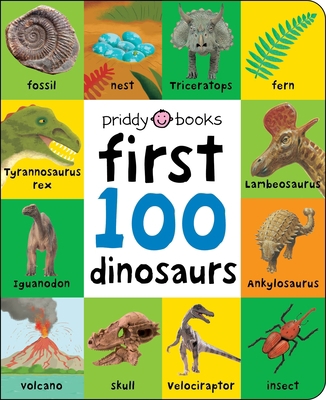 First 100 Dinosaurs: A Padded Book--Perfect for... 1684491452 Book Cover