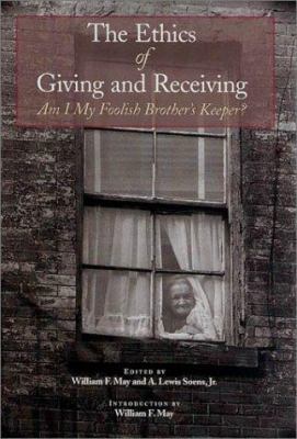 The Ethics of Giving and Receiving: Am I My Foo... 0870744526 Book Cover