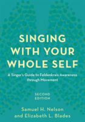 Singing with Your Whole Self: A Singer's Guide ... 1538107686 Book Cover