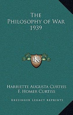 The Philosophy of War 1939 1163366048 Book Cover