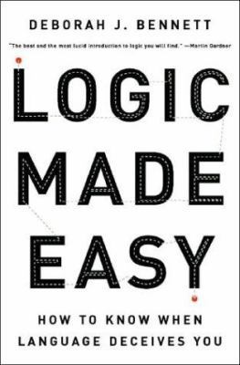 Logic Made Easy: How to Know When Language Dece... 0393057488 Book Cover