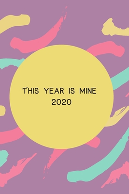 2020: This year is mine 1703588576 Book Cover