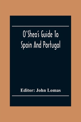 O'Shea'S Guide To Spain And Portugal 9354306373 Book Cover